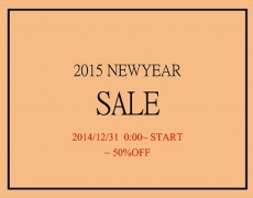 2015 NEWYEARSALEのお知らせ 12/31 0:00~START
