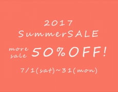 第2弾!2017 Summer SALE 7/15~31